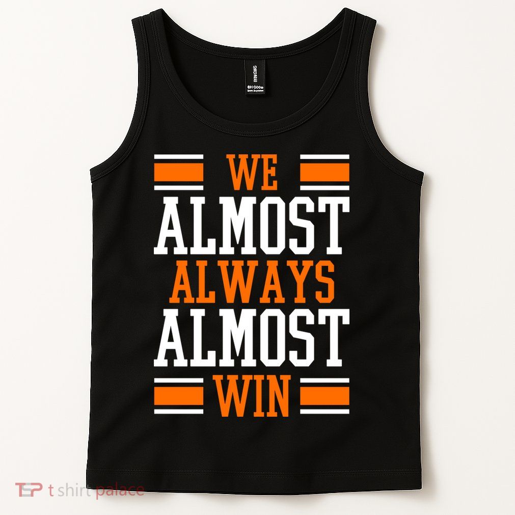 We Almost Always Almost Win Funny Sports Tank Top