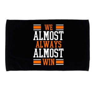 We Almost Always Almost Win Funny Sports Microfiber Hand Towel