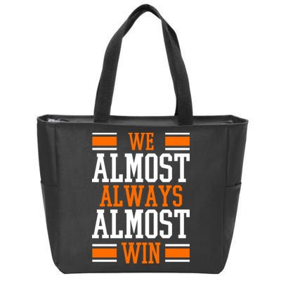 We Almost Always Almost Win Funny Sports Zip Tote Bag