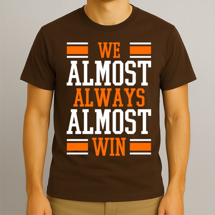We Almost Always Almost Win Funny Sports T-Shirt