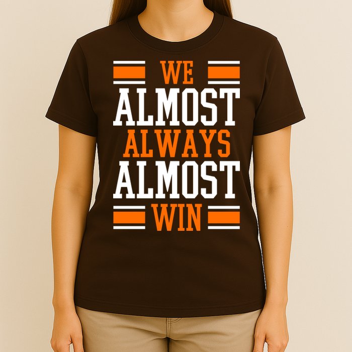 We Almost Always Almost Win Funny Sports T-Shirt