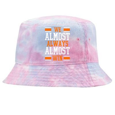 We Almost Always Almost Win Funny Sports Tie-Dyed Bucket Hat