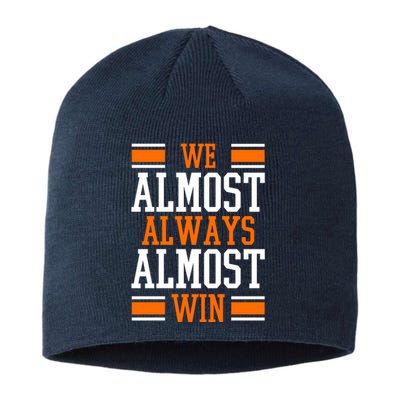 We Almost Always Almost Win Funny Sports Sustainable Beanie