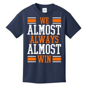 We Almost Always Almost Win Funny Sports Kids T-Shirt