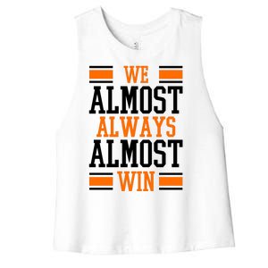 We Almost Always Almost Win Funny Sports Women's Racerback Cropped Tank