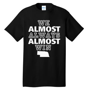 We Almost Always Almost Win Nebraska Map Funny Tall T-Shirt