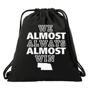 We Almost Always Almost Win Nebraska Map Funny Drawstring Bag