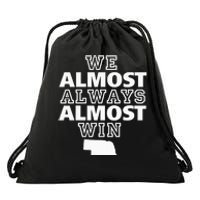 We Almost Always Almost Win Nebraska Map Funny Drawstring Bag