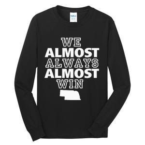 We Almost Always Almost Win Nebraska Map Funny Tall Long Sleeve T-Shirt