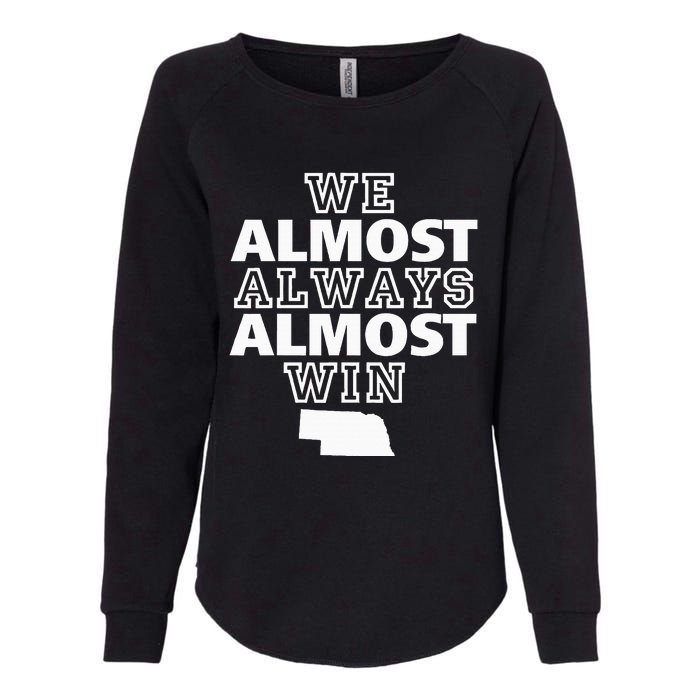 We Almost Always Almost Win Nebraska Map Funny Womens California Wash Sweatshirt