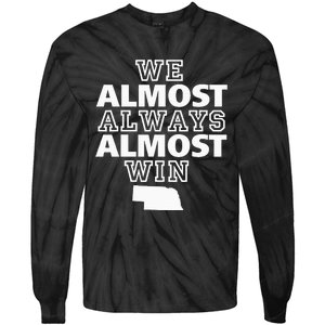 We Almost Always Almost Win Nebraska Map Funny Tie-Dye Long Sleeve Shirt