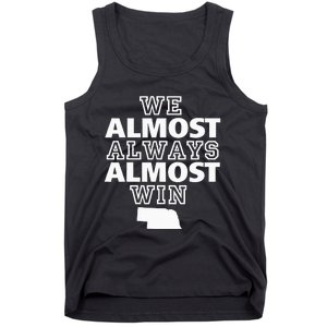 We Almost Always Almost Win Nebraska Map Funny Tank Top