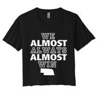 We Almost Always Almost Win Nebraska Map Funny Women's Crop Top Tee