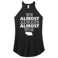 We Almost Always Almost Win Nebraska Map Funny Women's Perfect Tri Rocker Tank