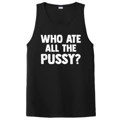 Who Ate All The Pussy Funny Sarcastic Popular Quote PosiCharge Competitor Tank