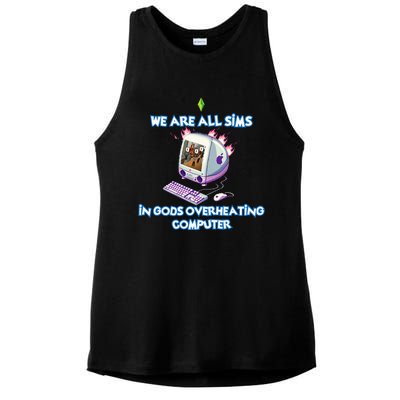 We Are All Sims In GodS Overheating Computer Ladies PosiCharge Tri-Blend Wicking Tank