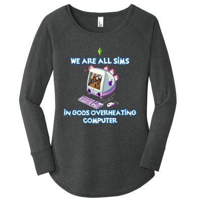 We Are All Sims In GodS Overheating Computer Women's Perfect Tri Tunic Long Sleeve Shirt