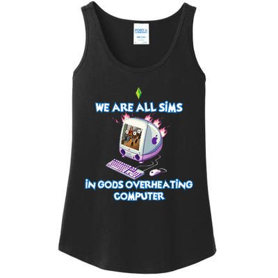 We Are All Sims In GodS Overheating Computer Ladies Essential Tank