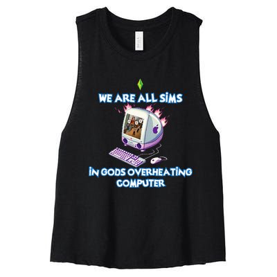 We Are All Sims In GodS Overheating Computer Women's Racerback Cropped Tank