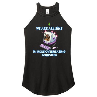 We Are All Sims In GodS Overheating Computer Women's Perfect Tri Rocker Tank