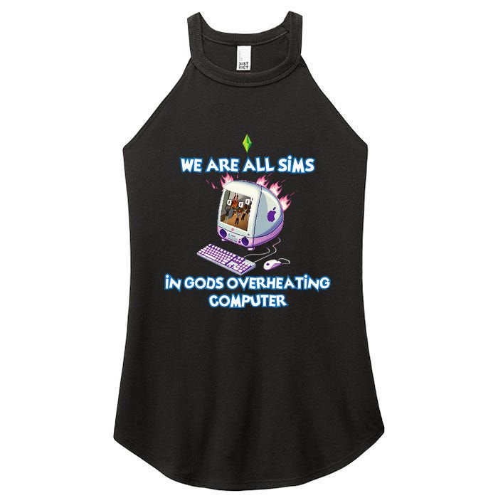 We Are All Sims In GodS Overheating Computer Women's Perfect Tri Rocker Tank