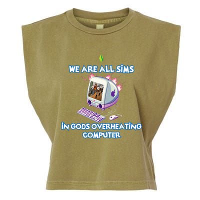 We Are All Sims In GodS Overheating Computer Garment-Dyed Women's Muscle Tee