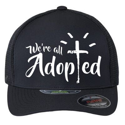 We're All Adopted Christian Cross Flexfit Unipanel Trucker Cap