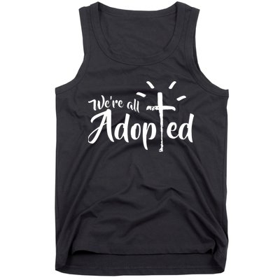 We're All Adopted Christian Cross Tank Top