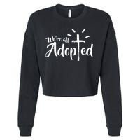 We're All Adopted Christian Cross Cropped Pullover Crew
