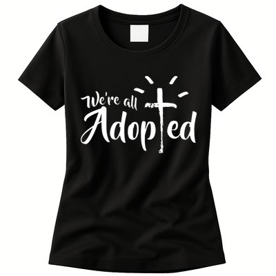 We're All Adopted Christian Cross Womens T-Shirt