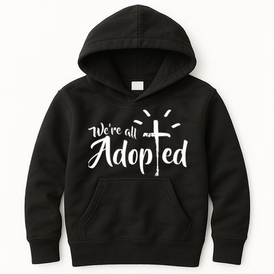 We're All Adopted Christian Cross Kids Hoodie