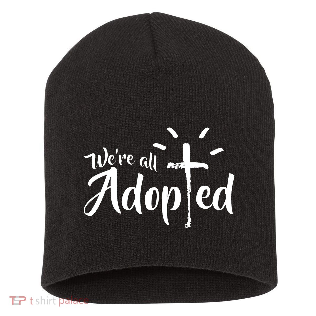 We're All Adopted Christian Cross Short Acrylic Beanie