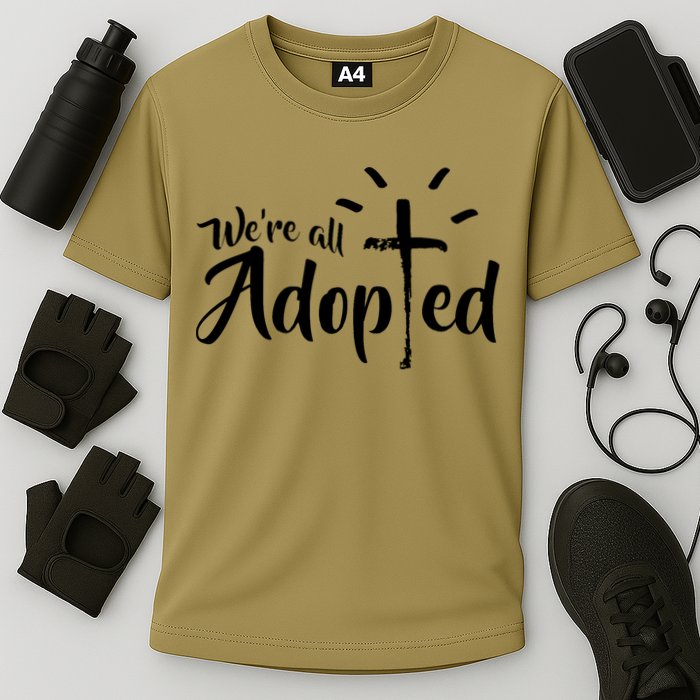 We're All Adopted Christian Cross Performance Shirt