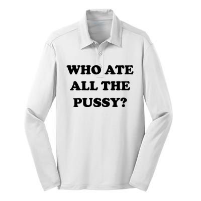 Who Ate All The Pussy Funny Silk Touch Performance Long Sleeve Polo