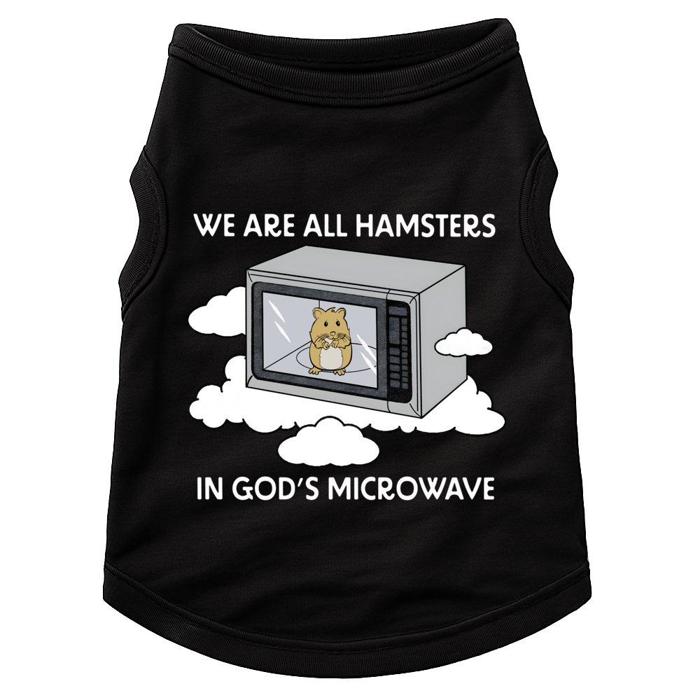 We Are All Hamsters In Gods Microwave Funny Doggie Tank