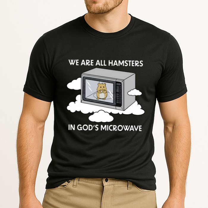 We Are All Hamsters In Gods Microwave Funny Cooling Performance Crew T-Shirt