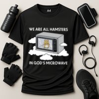 We Are All Hamsters In Gods Microwave Funny Cooling Performance Crew T-Shirt