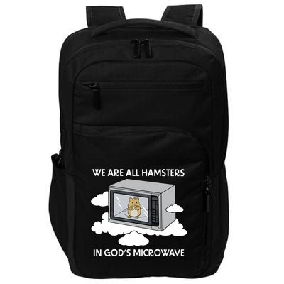 We Are All Hamsters In Gods Microwave Funny Impact Tech Backpack
