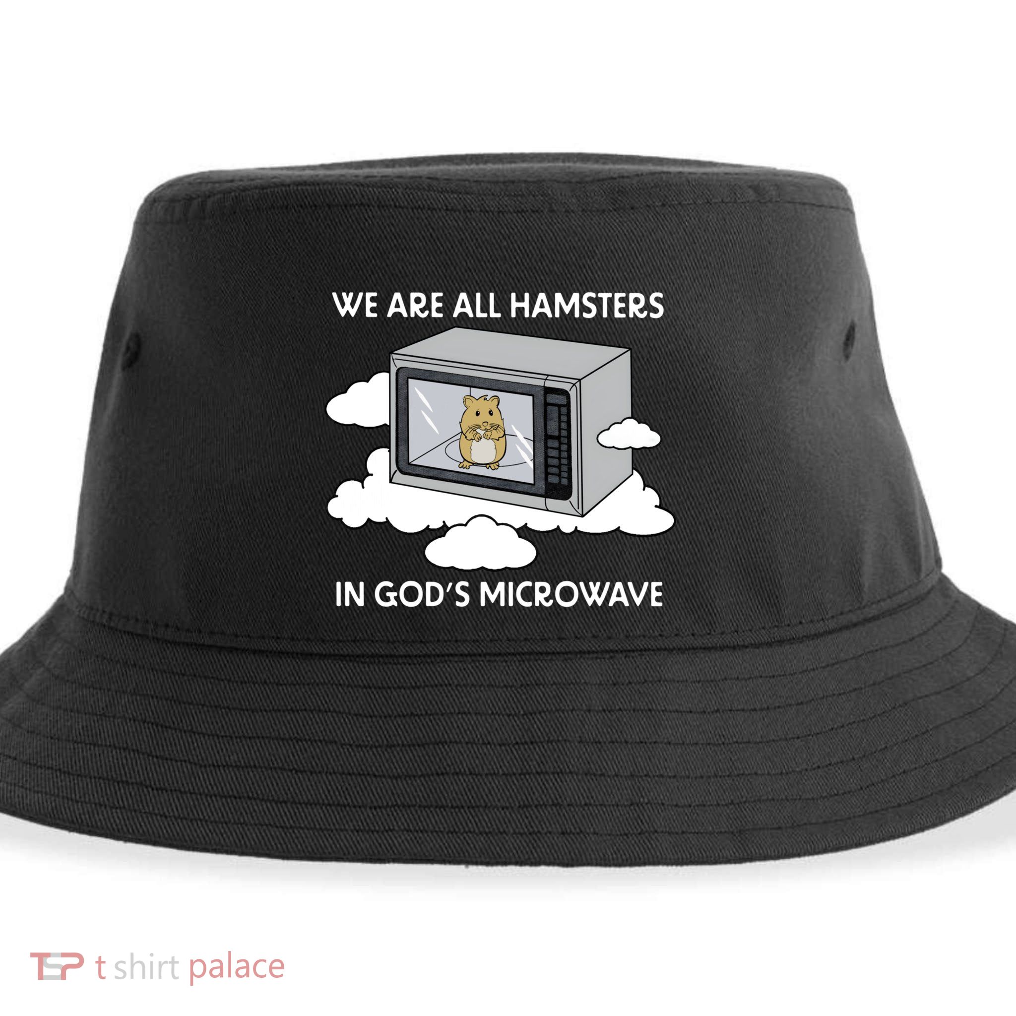 We Are All Hamsters In Gods Microwave Funny Sustainable Bucket Hat