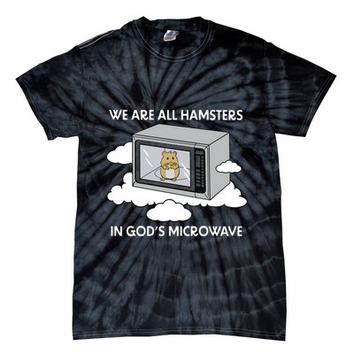 We Are All Hamsters In Gods Microwave Funny Tie-Dye T-Shirt