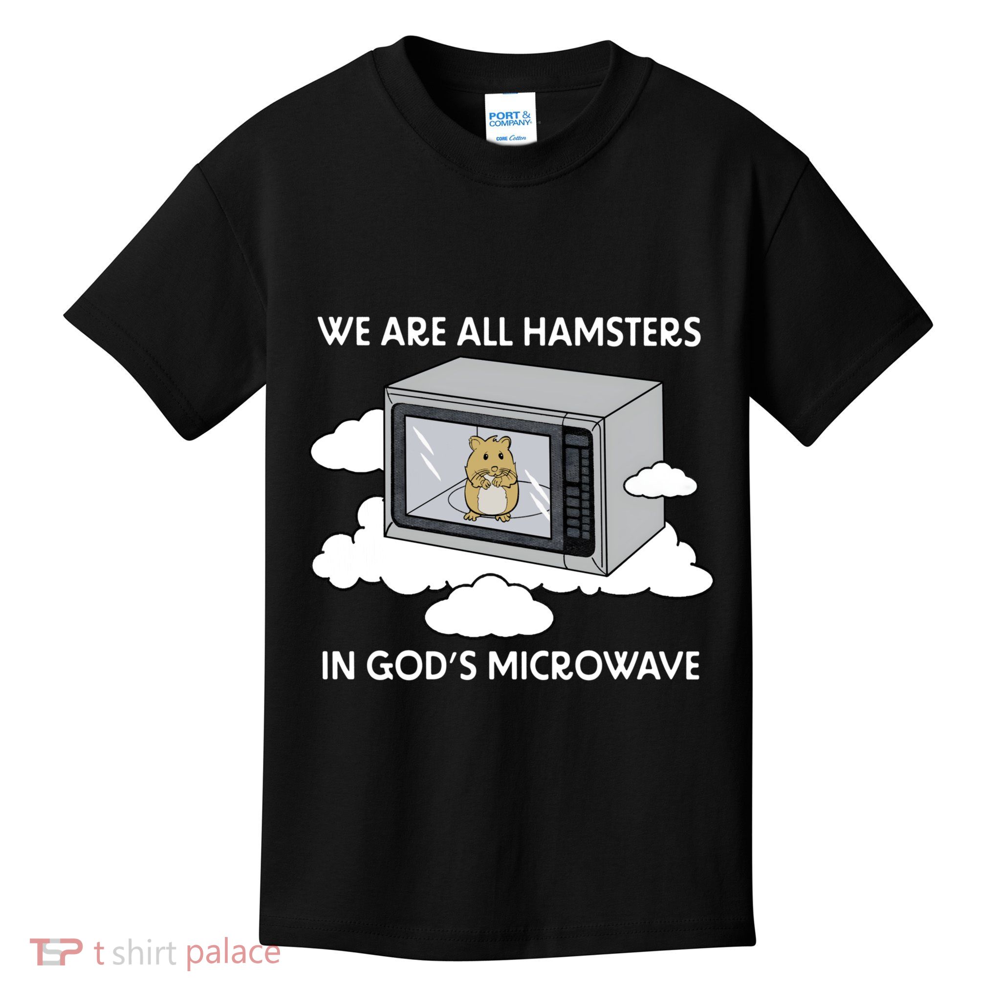 We Are All Hamsters In Gods Microwave Funny Kids T-Shirt