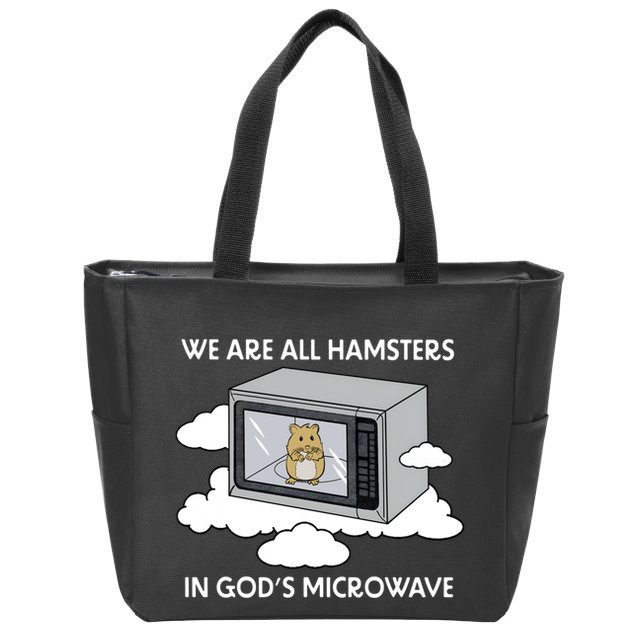We Are All Hamsters In Gods Microwave Funny Zip Tote Bag