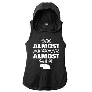 We Almost Always Almost Win Nebraska Map Funny Ladies PosiCharge Tri-Blend Wicking Draft Hoodie Tank