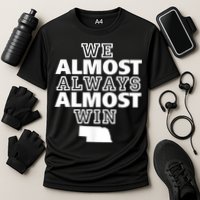 We Almost Always Almost Win Nebraska Map Funny Performance Shirt