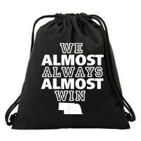 We Almost Always Almost Win Nebraska Map Funny Drawstring Bag