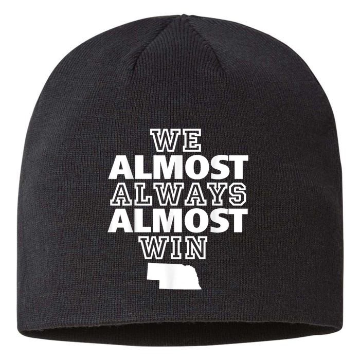 We Almost Always Almost Win Nebraska Map Funny Sustainable Beanie