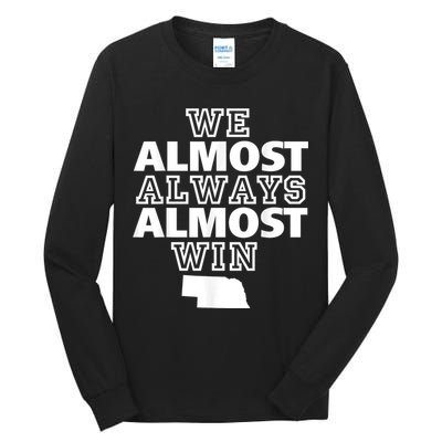We Almost Always Almost Win Nebraska Map Funny Tall Long Sleeve T-Shirt
