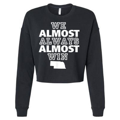 We Almost Always Almost Win Nebraska Map Funny Cropped Pullover Crew