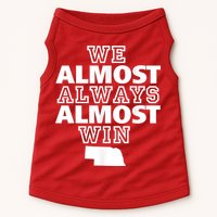 We Almost Always Almost Win Nebraska Map Funny Doggie Tank