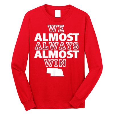 We Almost Always Almost Win Nebraska Map Funny Long Sleeve Shirt